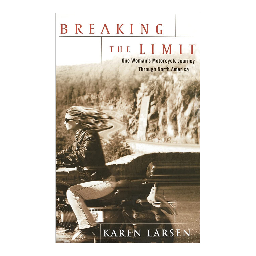 Breaking the Limit: One Woman's Motorcycle Journey Through North America