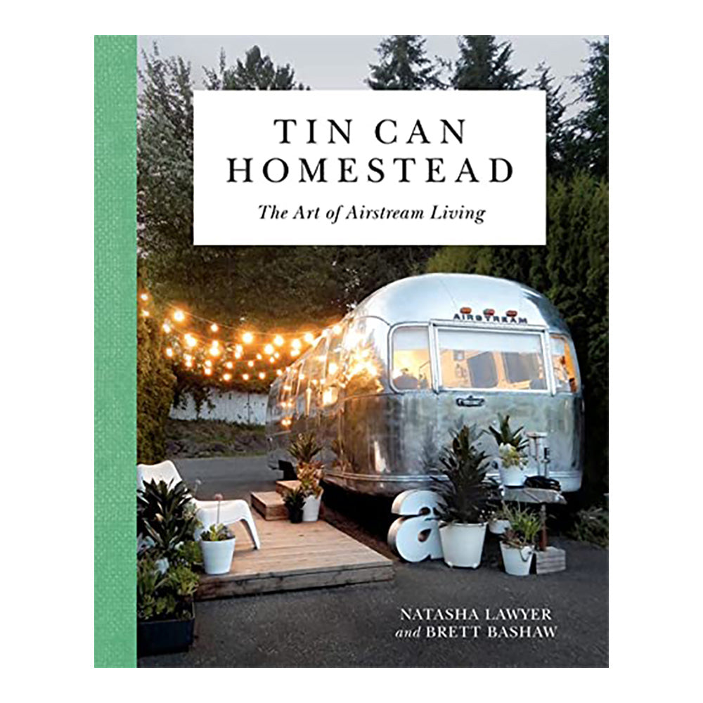 Tin Can Homestead: The Art of Airstream Living