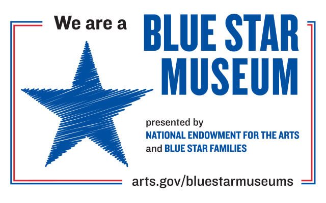 We are a Blue Star Museum, presented by National Endowment for the Arts and Blue Star Families. arts.gov/bluestarmuseums